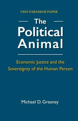 The Political Animal de Michael D. Greaney