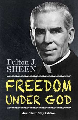 Freedom Under God de Fulton J. Sheen