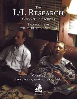 The L/L Research Channeling Archives - Volume 2 de Carla Lisbeth Rueckert