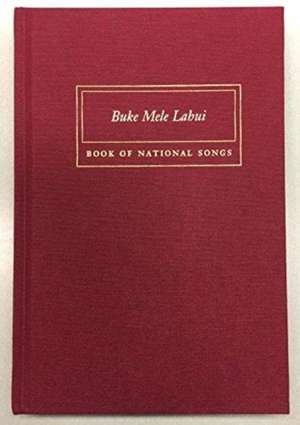 Buke Mele Lahui: Book of National Songs de F. J. Testa