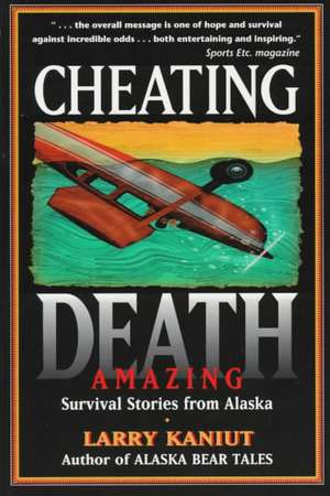 Cheating Death de Larry Kaniut