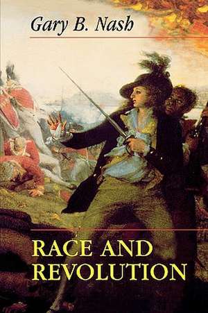 Race and Revolution de Gary B. Nash