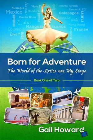 Born for Adventure de Gail Howard