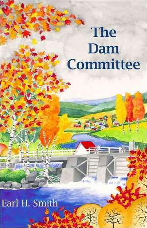 The Dam Committee de Earl H. Smith