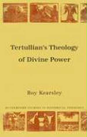 Tertullian's Theology of Divine Power de Roy Kearsley