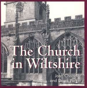 The Church in Wiltshire de John Chandler