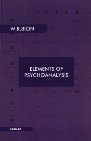 Elements of Psychoanalysis de Wilfred R. Bion