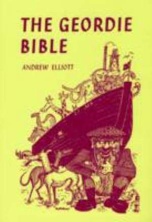 The Geordie Bible de Andrew Elliott