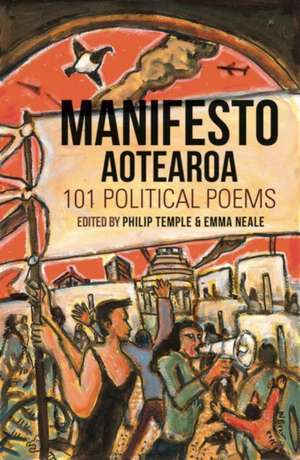 Manifesto Aotearoa: 101 Political Poems de Philip Temple Philip Temple