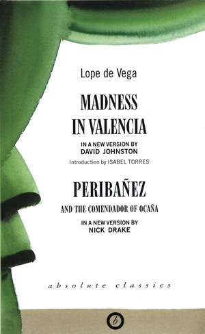 Madness in Valencia/Peribanez de Lope De Vega