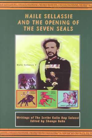 Haile Sellassie and the Opening of the Seven Seals de Kalin Ray Salassi