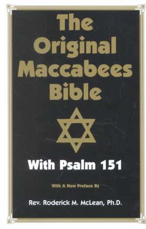 Original Maccabees Bible-OE: With Psalm 151 de Roderick Michael McLean