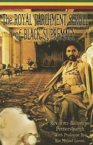 The Royal Parchment of Black Supremacy de Fitz Balintine Pettersburgh