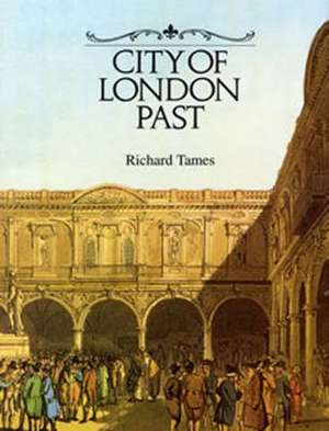 City of London Past de Richard Tames