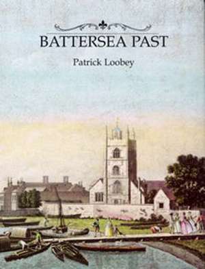 Battersea Past de Patrick Loobey