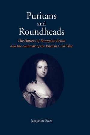 Puritans and Roundheads de Jacqueline Eales