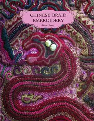 Chinese Braid Embroidery de Jacqui Carey