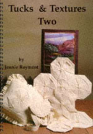 Tucks and Textures Two de Jennie Rayment