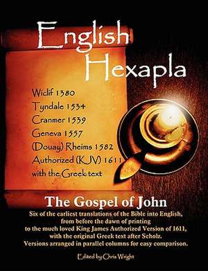 English Hexapla- The Gospel of John de Chris Wright