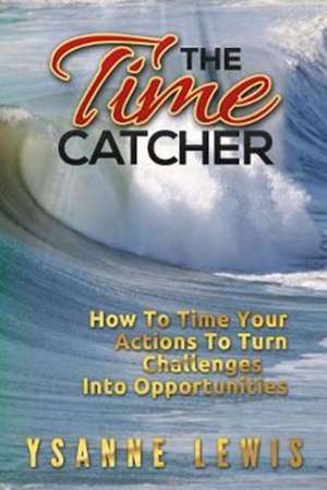 The Time Catcher de Ysanne Lewis