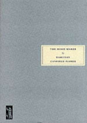 The Home-Maker de Dorothy Canfield Fisher