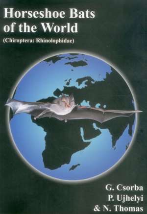 Horseshoe Bats of the World (Chiroptera: Rhinolophidae) de N. Thomas