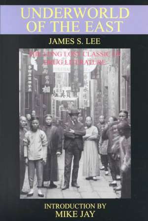 The Underworld of the East de James S. Lee