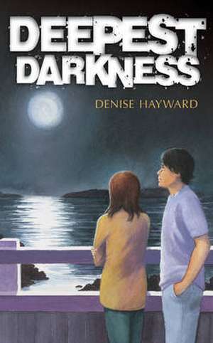 Deepest Darkness de Denise Hayward