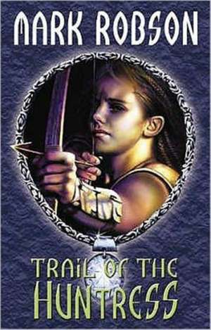 Trail of the Huntress de Mark Robson