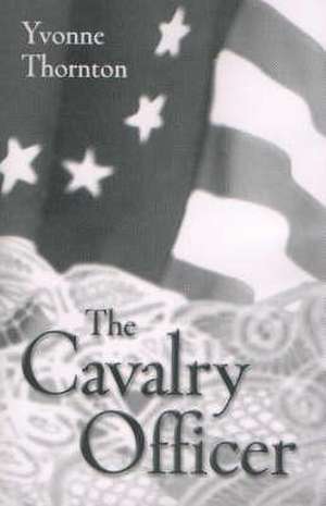 The Cavalry Officer de Yvonne Thornton