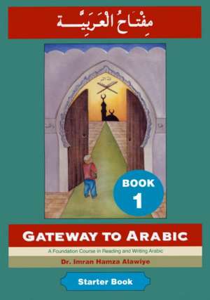 Gateway to Arabic de IMRAN ALAWIYE