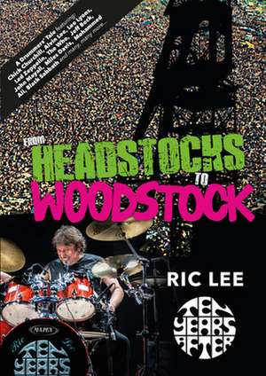 From Headstocks to Woodstock de Ric Lee