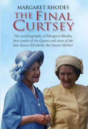 The Final Curtsey de Margaret Rhodes