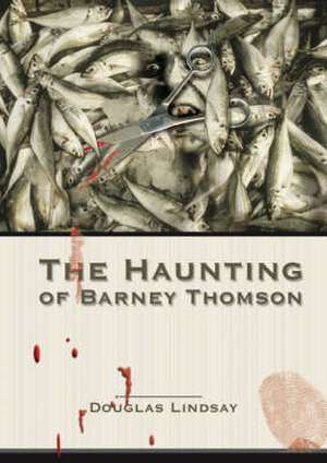 Lindsay, D: The Haunting of Barney Thomson de Douglas Lindsay