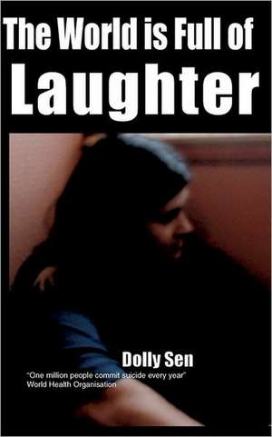 The World Is Full of Laughter: A Thoroughfare Town and Its People de Dolly Sen