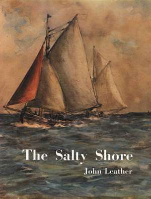 The Salty Shore de John Leather