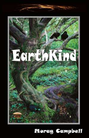 Earthkind de Morag Campbell