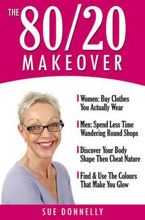 The 80/20 Makeover de Sue Donnelly