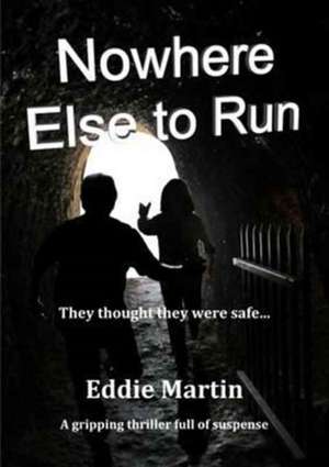 Nowhere Else to Run de Eddie Martin