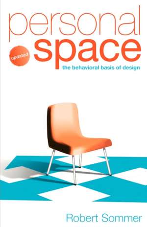 Personal Space; Updated, the Behavioral Basis of Design de Robert Sommer