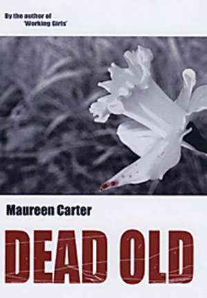 Dead Old de Maureen Carter