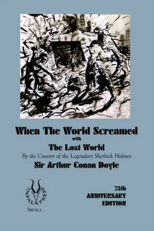 When the World Screamed, with the Lost World de Arthur Conan Doyle