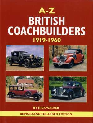 A-Z British Coachbuilders, 1919-1960: And the Development of Styles & Techniques de Nick Walker