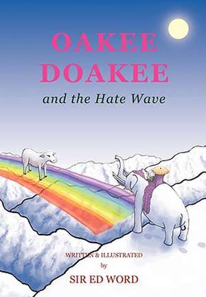 Oakee Doakee and the Hate Wave de Edward Saugstad