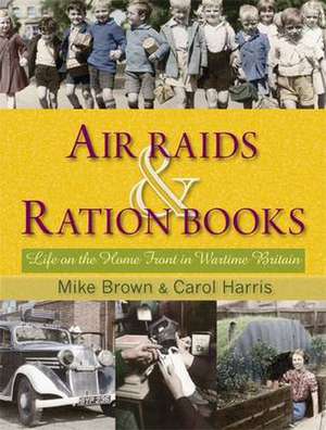 Air Raids & Ration Books de Mike Brown