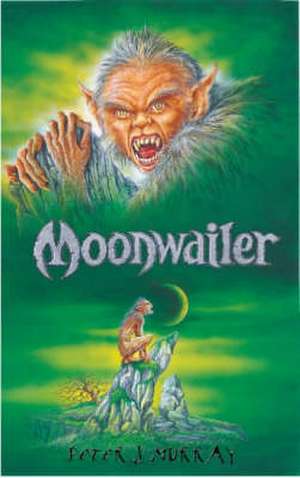 Moonwailer de Peter J. Murray