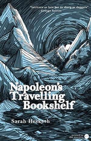 Napoleon's Travelling Bookshelf de Sarah Hesketh