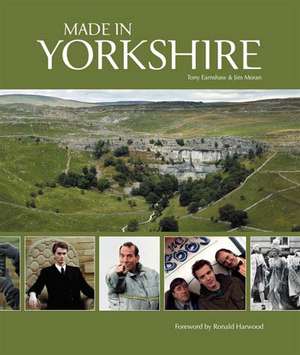 Made In Yorkshire de Tony Earnshaw