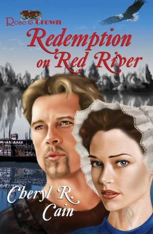 Redemption on Red River de Cheryl R Cain