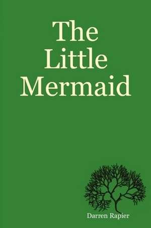 The Little Mermaid de Darren Rapier